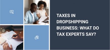 Taxes_In_DropShipping_Business-_What_Do_Tax_Experts_Say__01-420x190.jpg